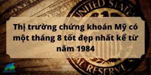 thi truong chung khoan my co mot thang 8 tot dep nhat tu nam 1984