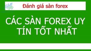 sàn Forex có nhiều giấy phép uy tín