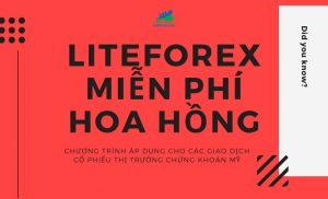 Miễn phí hoa hồng khi giao dịch chứng khoán Mỹ tại LiteForex