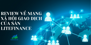 mạng xã hội giao dịch của sàn LiteFinance