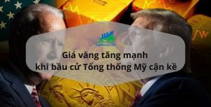 Giá vàng tăng mạnh khi ngày bầu cử Tổng thống Mỹ cận kề