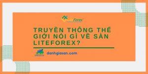 Truyền thông thế giới nói gì về sàn LiteForex