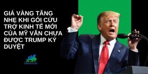 Giá vàng tăng nhẹ khi gói cứu trợ kinh tế mới của Mỹ vẫn chưa được Trump ký duyệt