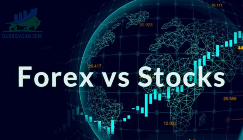 Nên đầu tư Forex hay chứng khoán?