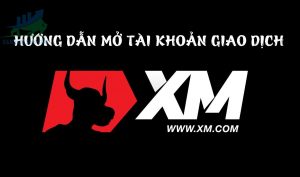 Hướng dẫn mở tài khoản tại sàn XM mới nhất 2021