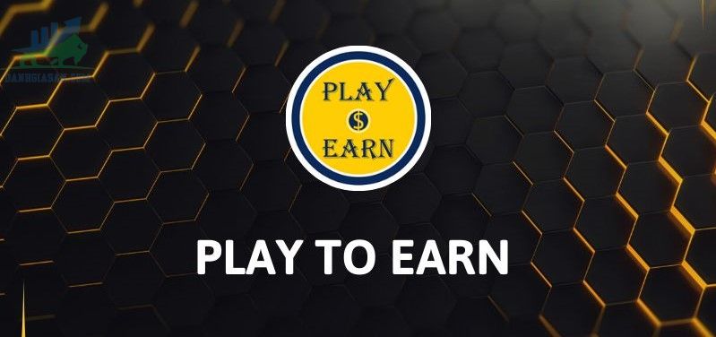 Play to Earn là gì?