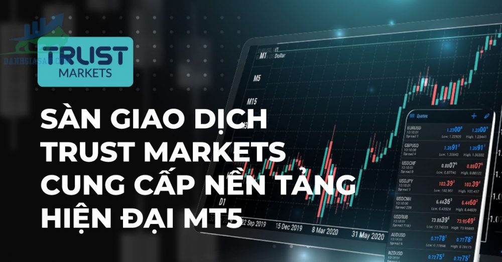 Nền tảng giao dịch sàn Trust Markets