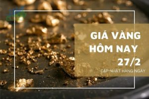 Cập nhật giá vàng trong và ngoài nước, vàng vẫn trên đà giảm - ngày 27/02/2023