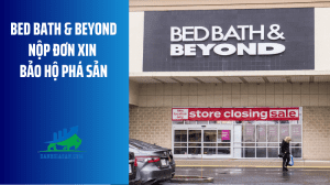 Bed Bath & Beyond nộp đơn xin bảo hộ phá sản