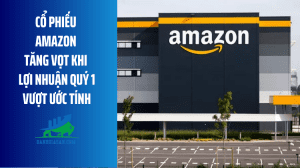 Cổ phiếu Amazon tăng vọt khi lợi nhuận quý 1 vượt ước tính