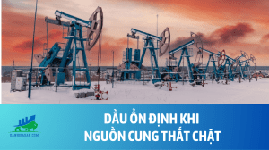 Dầu ổn định khi nguồn cung thắt chặt