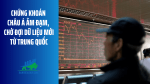 Chứng khoán châu Á ảm đạm, chờ đợi dữ liệu mới từ Trung Quốc