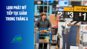 Lạm phát Mỹ tiếp tục giảm trong tháng 6