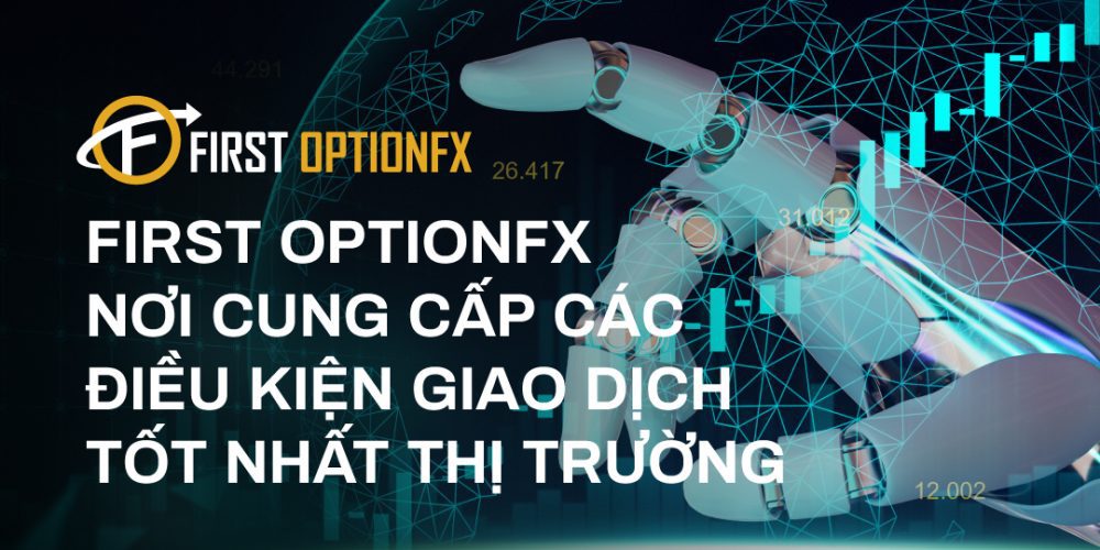 Đâu là đặc trưng nổi bật tại sàn First Option