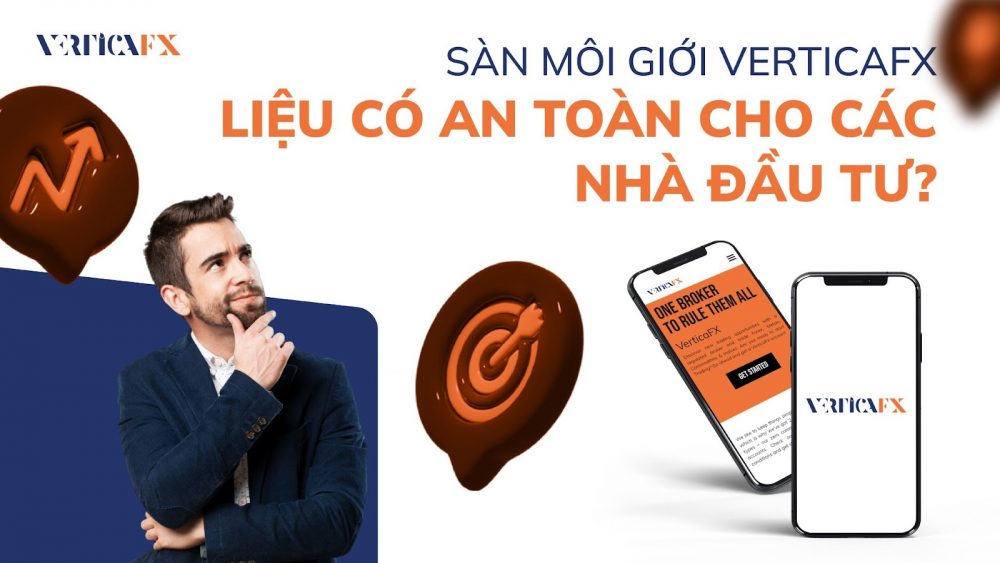 Sàn môi giới VerticaFX liệu có an toàn cho các nhà đầu tư