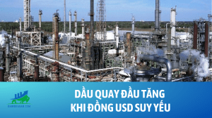 Dầu quay đầu tăng khi đồng USD suy yếu