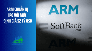 Arm chuẩn bị IPO với mức định giá 52 tỷ USD