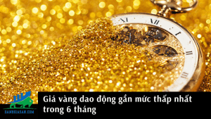 Gia vang dao dong gan muc thap trong 6 thang