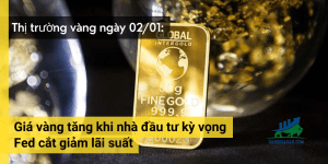 Giá vàng tăng khi nhà đầu tư kỳ vọng Fed cắt giảm lãi suất