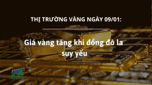 Giá vàng tăng khi đồng đô la suy yếu