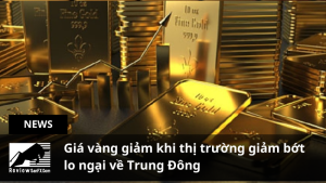 Giá vàng giảm khi thị trường giảm bớt lo ngại về Trung Đông