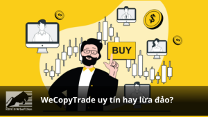 WeCopyTrade uy tín hay lừa đảo?