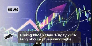 Chứng khoán châu Á ngày 26/07 tăng nhờ cổ phiếu công nghệ