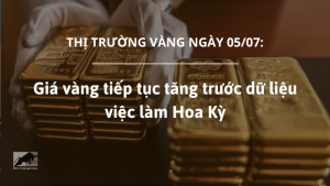 Giá vàng tiếp tục tăng trước dữ liệu việc làm Hoa Kỳ