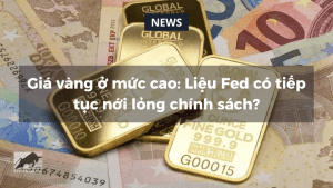 Gia vang o muc cao fed noi long chinh sach