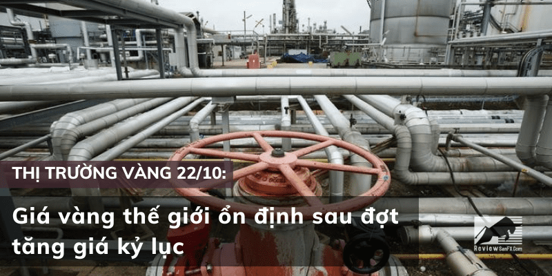 Giá vàng ngày 22/10 ổn định sau đợt tăng giá kỷ lục