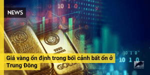 Giá vàng ổn định trong bối cảnh bất ổn ở Trung Đông