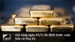 Giá vàng ngày 05/11 ổn định trước cuộc bầu cử Hoa Kỳ