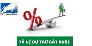 Tỷ lệ dự trữ bắt buộc là gì? Công thức tính tỷ lệ dự trữ bắt buộc