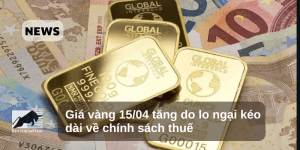 Giá vàng 15/04 tăng do lo ngại kéo dài về chính sách thuế