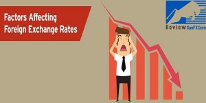Tổng hợp các yếu tố ảnh hưởng tỷ giá Forex nhà đầu tư cần biết