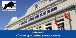 Sàn HOSE là gì? Sở Giao dịch Chứng khoán TP HCM có địa chỉ trụ sở chính ở đâu?