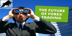 Tương lai Forex: Liệu nó có bao giờ kết thúc không?