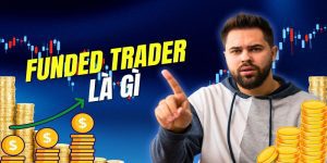Funded Trader là gì?