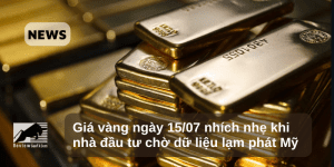Giá vàng tăng khi nhà đầu tư chờ dữ liệu lạm phát Mỹ