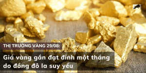 Giá vàng gần đạt đỉnh một tháng do đồng đô la suy yếu