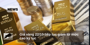 Giá vàng 22/10 tiếp tục giảm từ mức cao kỷ lục