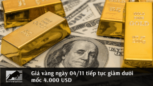 Giá vàng ngày 04/11 tiếp tục giảm dưới mốc 4.000 USD