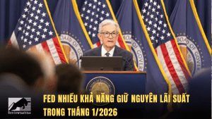 Fed nhiều khả năng giữ nguyên lãi suất trong tháng 1/2026