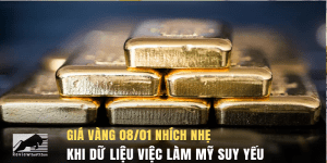Giá vàng 08/01 nhích nhẹ khi dữ liệu việc làm Mỹ suy yếu